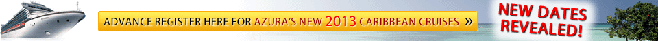 Azura Caribbean Cruises 2013