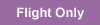 Flight Only