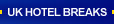 UK HOTEL BREAKS