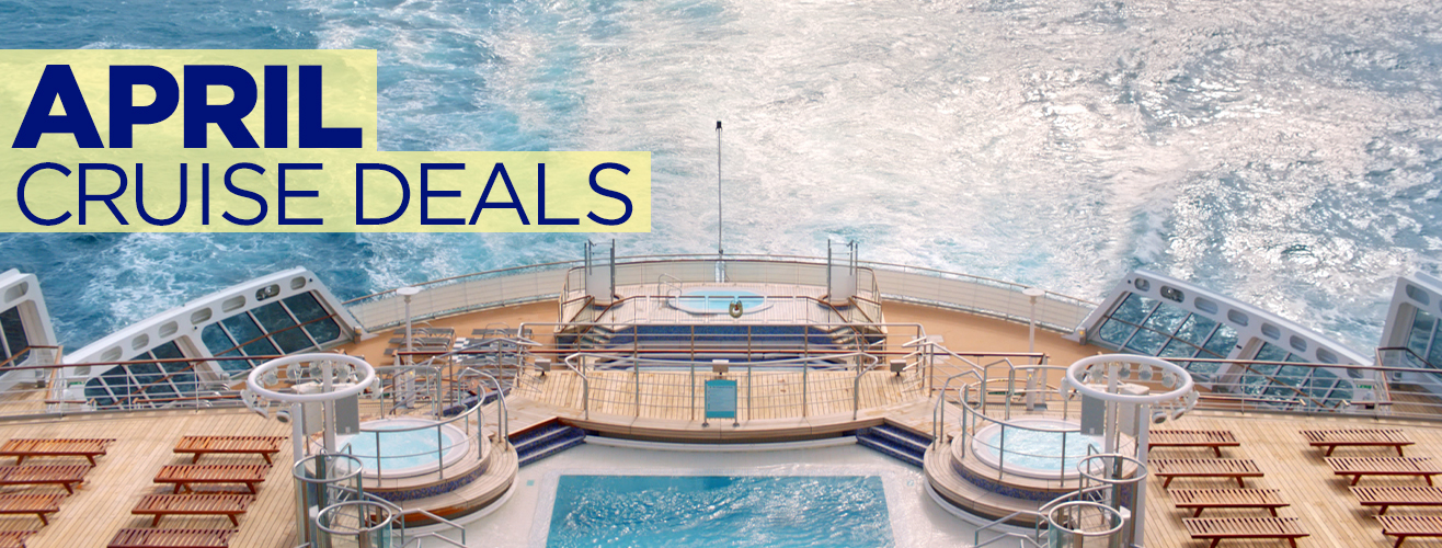 Cruise Deals Departing in April 2018